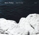 PHILLIPS, BARRE : End To End( Barre Phillips ) (Компакт-диск)