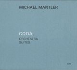MANTLER, MICHAEL: Coda - Orchestra Suites (Компакт-диск)