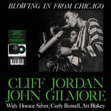 JORDAN, CLIFFORD; GILMORE, JOHN: Blowing In From Chicago (Виниловая пластинка)