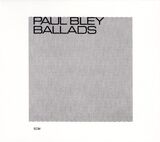 BLEY, PAUL : Ballads( Paul Bley ) (Компакт-диск)