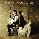 FLECK, BELA & WASHBURN, ABIGAIL:  Bela Fleck & Abigail Washburn