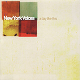 NEW YORK VOICES: Day Like This (Компакт-диск)