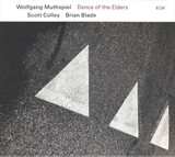 MUTHSPIEL, WOLFGANG : Dance Of The Elders( Wolfgang Muthspiel,Scott Colley,Brian Blade ) (Компакт-диск)