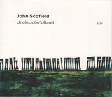 SCOFIELD, JOHN : Uncle John's Band( John Scofield ) (Компакт-диск)