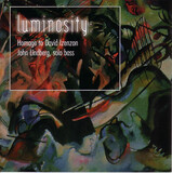 LINDBERG, JOHN: Luminosity (Homage To David Izenzon) (Компакт-диск)