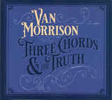 MORRISON, VAN: Three Chords And The Truth (Компакт-диск)