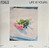 FOALS:  Life Is Yours