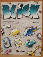 Blick Lehrbuch Band 1: Mittelstufe Deutsch für Jugendliche und junge Erwachsene