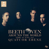 BEETHOVEN / EBÈNE: Beethoven Around The World - Vienna, Op. 59 Nos. 1 & 2