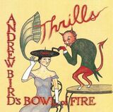 BIRD, ANDREW: Thrills (Компакт-диск)