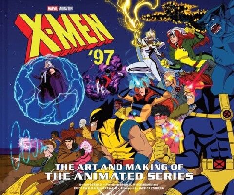 X-Men`97: The Art and Making of the Animated Series (На английском языке)