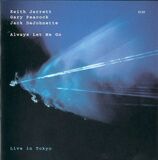 JARRETT, KEITH : Always Let Me Go( Keith Jarrett,Gary Peacock,Jack DeJohnette ) (Компакт-диск)