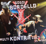 GOGOL BORDELLO:  Multi Kontra Culti Vs Irony