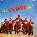 CHAMPS, THE:  Go Champs Go!