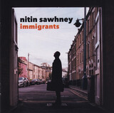 SAWHNEY, NITIN:  Immigrants