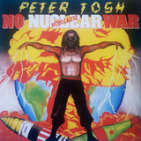 TOSH, PETER : No Nuclear War (Виниловая пластинка)