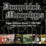DROPKICK MURPHYS:  Singles Collection Vol 2