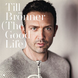 BRONNER, TILL:  The Good Life