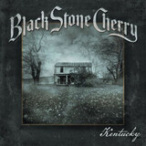 BLACK STONE CHERRY:  Kentucky