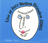VYSNIAUSKAS / ВОЛКОВ / KUGEL:  Live At Jazz Welten Dresden 2005