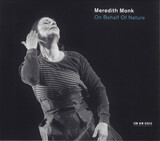 MONK, MEREDITH : On Behalf Of Nature( Meredith Monk ) (Компакт-диск)