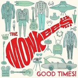 MONKEES, THE:  Good Times!