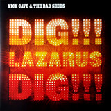 CAVE, NICK & THE BAD SEEDS Dig!!! Lazarus!!! Dig!!! (2Винил):