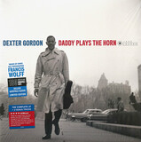 GORDON, DEXTER: Daddy Plays The Horn (Виниловая пластинка)