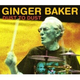 BAKER, GINGER:  Dust To Dust