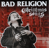 BAD RELIGION: Bad Religion - Christmas Songs (Cd) (Компакт-диск)