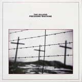 KILLERS, THE:  Pressure Machine