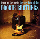 DOOBIE BROTHERS, THE: Listen To The Music ⋅ The Very Best Of The Doobie Brothers
