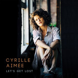 AIMEE, CYRILLE: Let'S Get Lost (Компакт-диск)