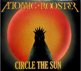 ATOMIC ROOSTER: Circle The Sun (Компакт-диск)
