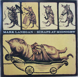 LANEGAN, MARK:  Scraps At Midnight