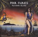 PINK FAIRIES, THE : Pleasure Island (Компакт-диск)