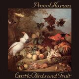 PROCOL HARUM: Exotic Birds And Fruit (Компакт-диск)