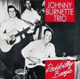BURNETTE JOHNNY:  Rockabilly Boogie