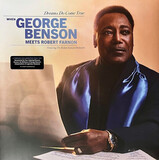 BENSON, GEORGE: Dreams Do Come True: When George Benson Meets Robert Farnon (Виниловая пластинка)