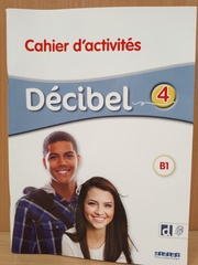 Décibel 4 - Niv. B1 - Cahier + didierfle.app