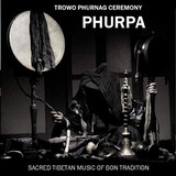 PHURPA:  Trowo Phurnag Ceremony