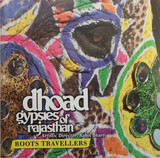 DHOAD GYPSIES OF RAJASTAN: Roots Travellers (Компакт-диск)