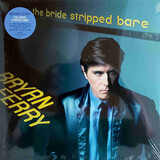 FERRY, BRYAN:  The Bride Stripped Bare