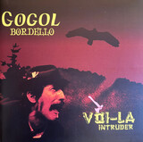 GOGOL BORDELLO:  Voi-La Intruder