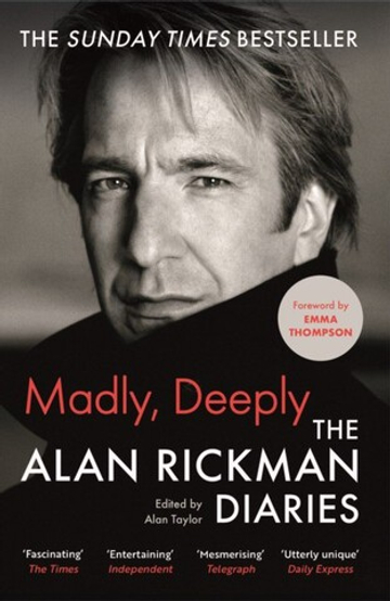 Rickman, Alan, Madly, Deeply The Alan Rickman Diaries