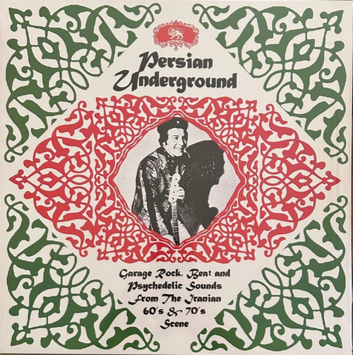 V/A - Persian Underground (Garage Rock, Beat And Psychedelic Sounds From The Iranian 60's & 70's Scene)