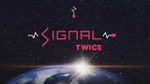 видео Twice - Signal Monograph