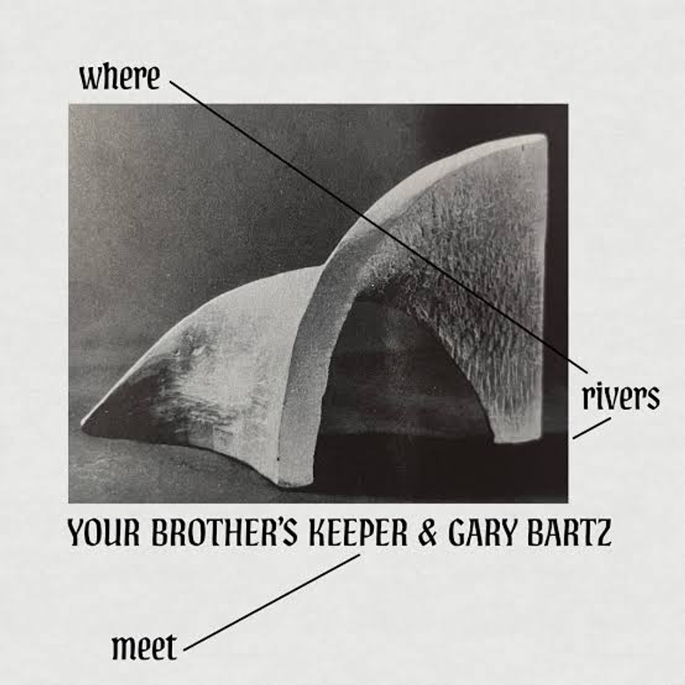 Your Brother's Keeper & Gary Bartz - Where Rivers Meet