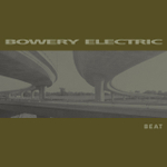 Bowery Electric - Beat - USA, 20th Anniversary