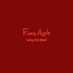 Fiona Apple - When The Pawn...